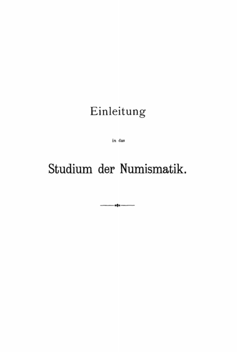 Cover image for book Einleitung in das Studium der Numismatik