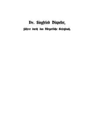 Alphabetisch geordneter Führer durch das Bürgerliche Gesetzbuch und dessen Nebengesetze