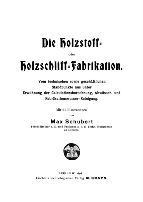 Die Holzstoff- oder Holzschliff-Fabrikation 