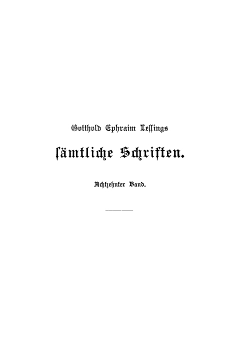 Cover image for book Gotthold Ephraim Lessing: Gotthold Ephraim Lessings Sämmtliche Schriften. Band 18
