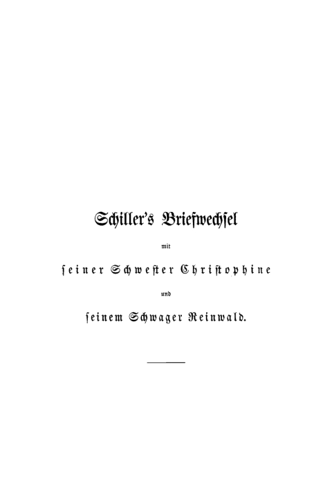 Cover image for book Schillers Briefwechsel mit seiner Schwester Christophine und seinem Schwager Reinwald