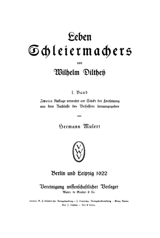 Wilhelm Dilthey: Leben Schleiermachers. Band 1