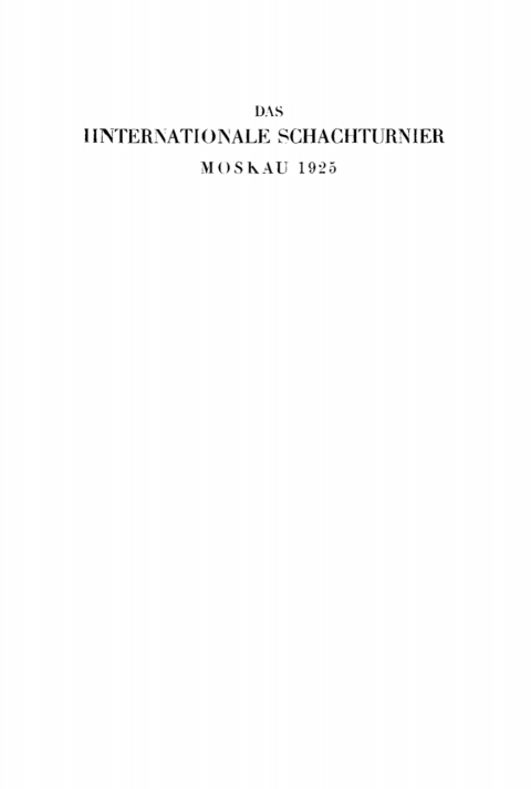 Cover image for book Das Internationale Schachturnier Moskau 1925