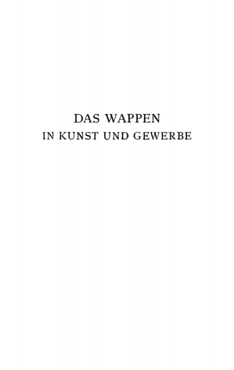 Cover image for book Das Wappen in Kunst und Gewerbe