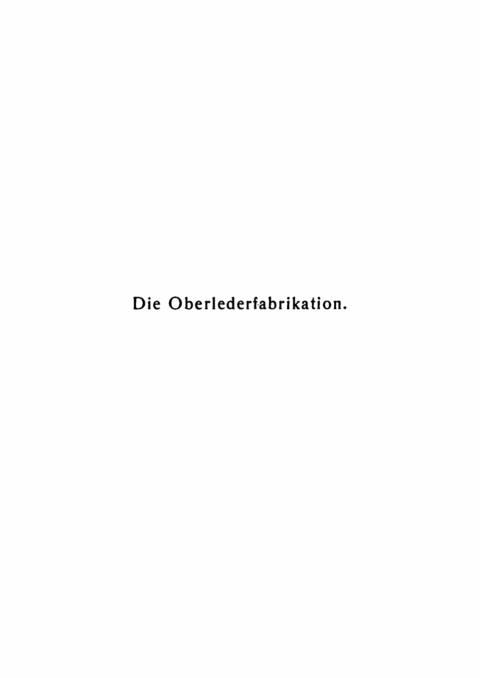 Cover image for book Die Oberlederfabrikation