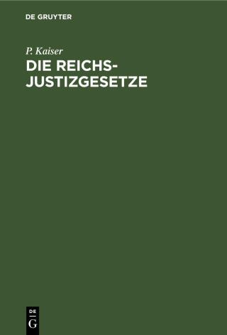 Die Reichs-Justizgesetze