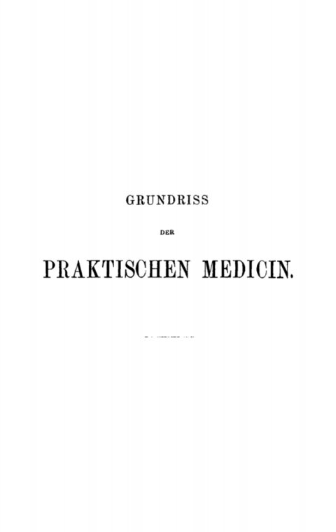 Cover image for book Grundriss der Praktischen Medicin