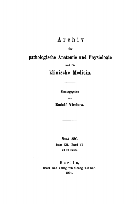 Cover image for book Rudolf Virchow: Archiv für pathologische Anatomie und Physiologie und für klinische Medicin. Band 126