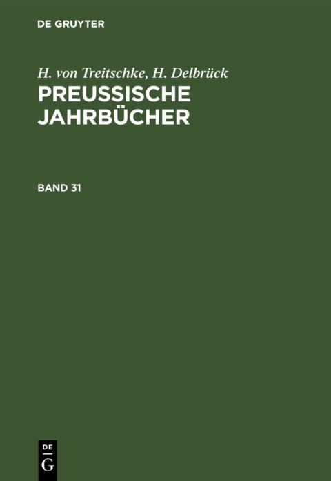 Cover image for book H. von Treitschke; H. Delbrück: Preußische Jahrbücher. Band 31