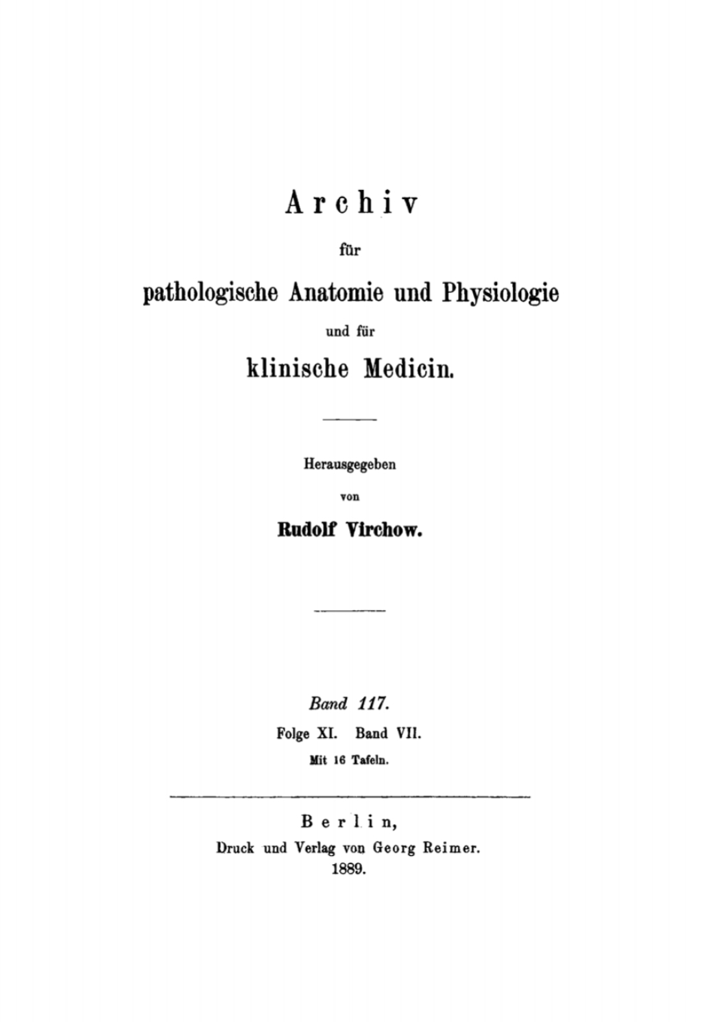 Page Fidelity Rudolf Virchow: Archiv für pathologische Anatomie und Physiologie und für klinische Medicin. Band 117; $244.20