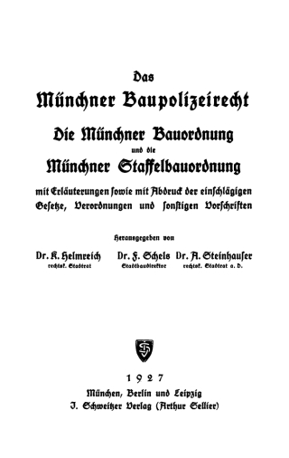 Das Münchner Baupolizeirecht, die Münchner Bauordnung und die Münchner Staffelbauordnung