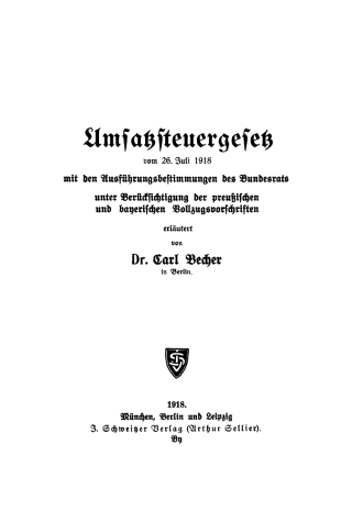 Umsatzsteuergesetz vom 26. Juli 1918 mit den Ausführungsbestimmungen des Bundesrats