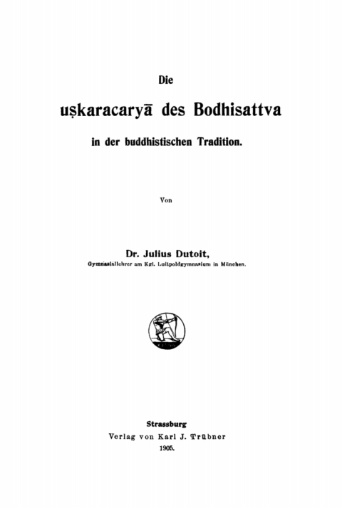 Cover image for book Die duṣkaracaryā des Bodhisattva in der buddhistischen Tradition