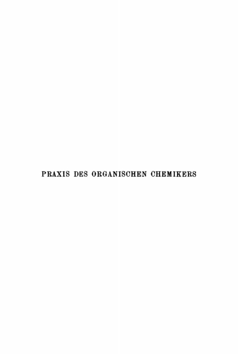 Cover image for book Die Praxis des organischen Chemikers