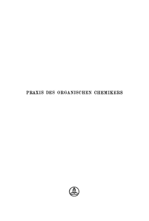 Cover image for book Die Praxis des organischen Chemikers