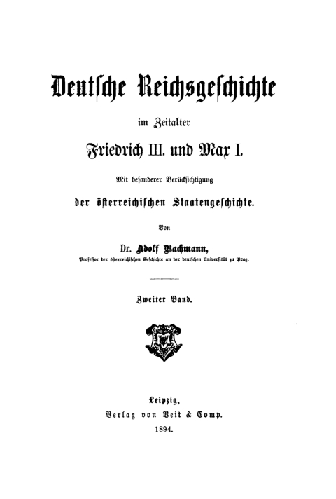 Cover image for book Adolf Bachmann: Deutsche Reichsgeschichte im Zeitalter Friedrich III. und Max I.. Band 2