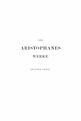Aristophanes: Des Aristophanes Werke. Teil 2