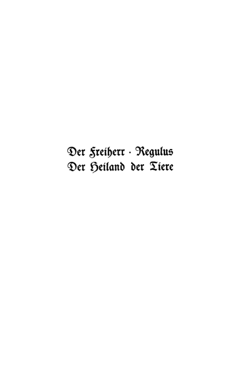 Cover image for book Der Freiherr. Regulus. Der Heiland der Tiere