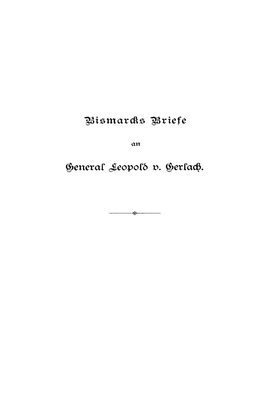 Page Fidelity Bismarcks Briefe an den General Leopold v. Gerlach; $160.94