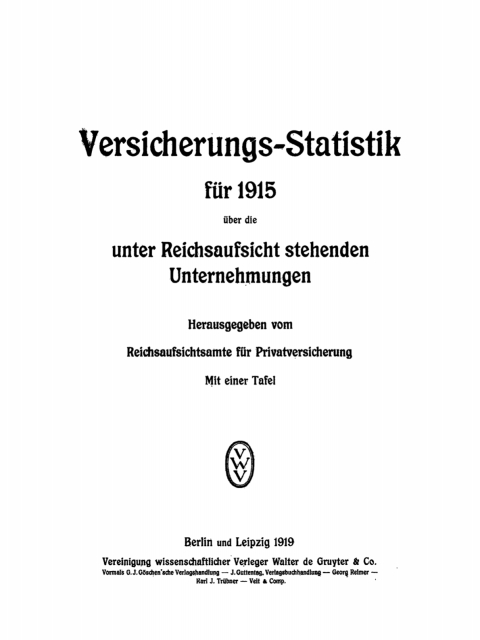 Cover image for book Versicherungs-Statistik für 1915 über die unter Reichsaufsicht stehenden Unternehmungen