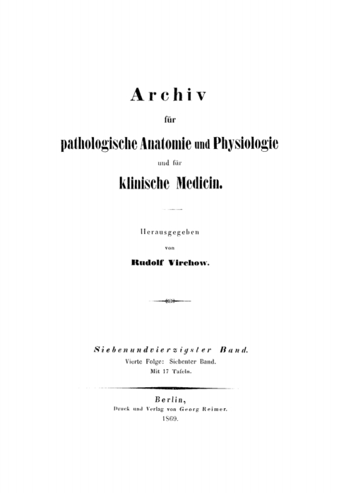 Cover image for book Rudolf Virchow: Archiv für pathologische Anatomie und Physiologie und für klinische Medicin. Band 47