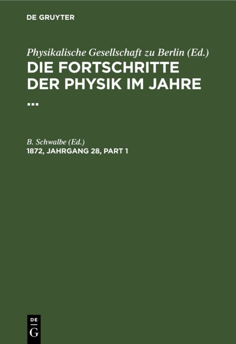 Cover image for book Die Fortschritte der Physik im Jahre .... 1872, Jahrgang 28