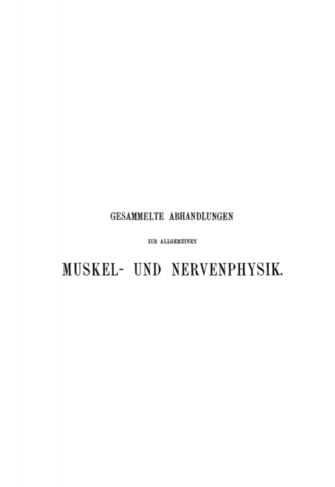 Cover image for book Emil Du Bois-Reymond: Gesammelte Abhandlungen zur allgemeinen Muskel- und Nervenphysik. Band 1
