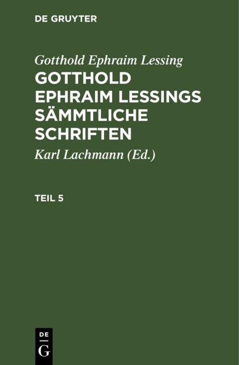 Cover image for book Gotthold Ephraim Lessing: Gotthold Ephraim Lessings Sämmtliche Schriften. Teil 5