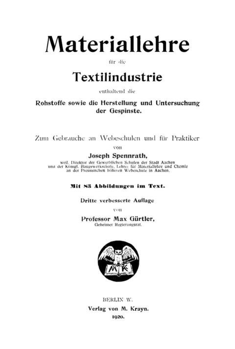 Cover image for book Materiallehre für die Textilindustrie enthaltend die Rohstoffe sowie die Herstellung und Untersuchung der Gespinste