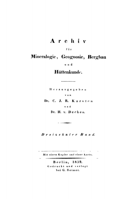 Cover image for book C. J. B. Karsten; H. Dechen: Archiv für Mineralogie, Geognosie, Bergbau und Hüttenkunde. Band 13