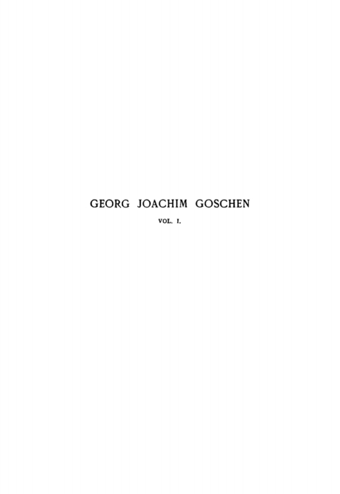 Cover image for book Viscount Goschen: The life and times of Georg Joachim Goschen, publisher and printer of Leipzig. Volume 1