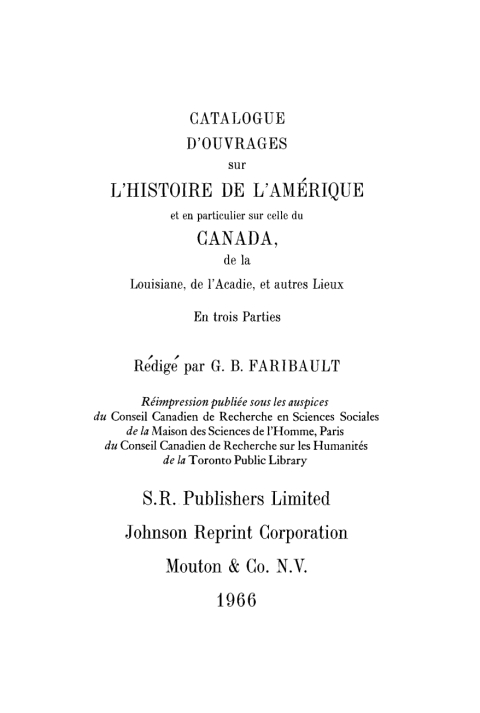 Cover image for book Catalogue d’ouvrages sur l’histoire de l’Amérique, et en particulier sur celle du Canada, de la Louisiane, de l’Acadie, et autres lieux, ci-devant connus sous le nom de Nouvelle-France