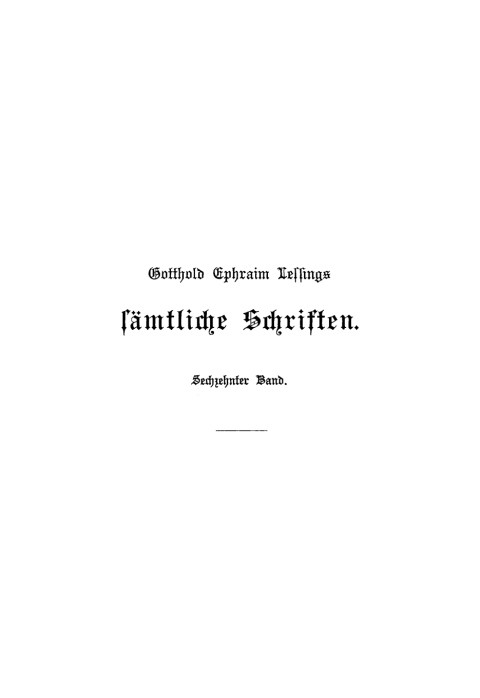Cover image for book Gotthold Ephraim Lessing: Gotthold Ephraim Lessings Sämmtliche Schriften. Band 16
