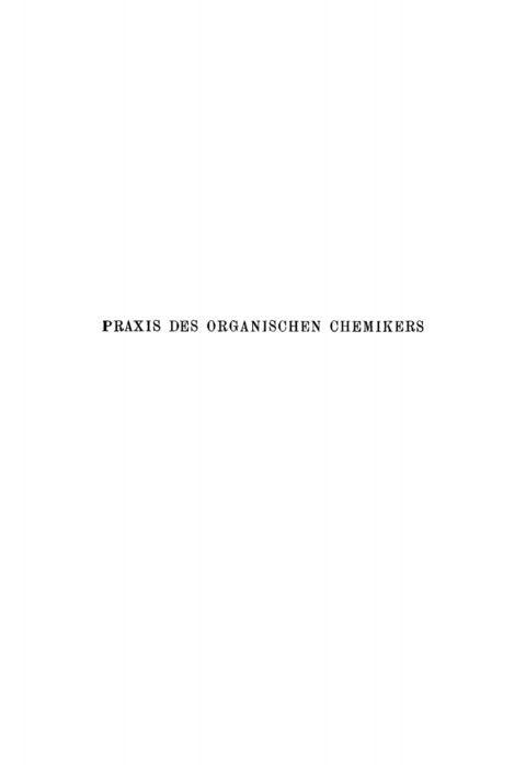 Cover image for book Die Praxis des organischen Chemikers