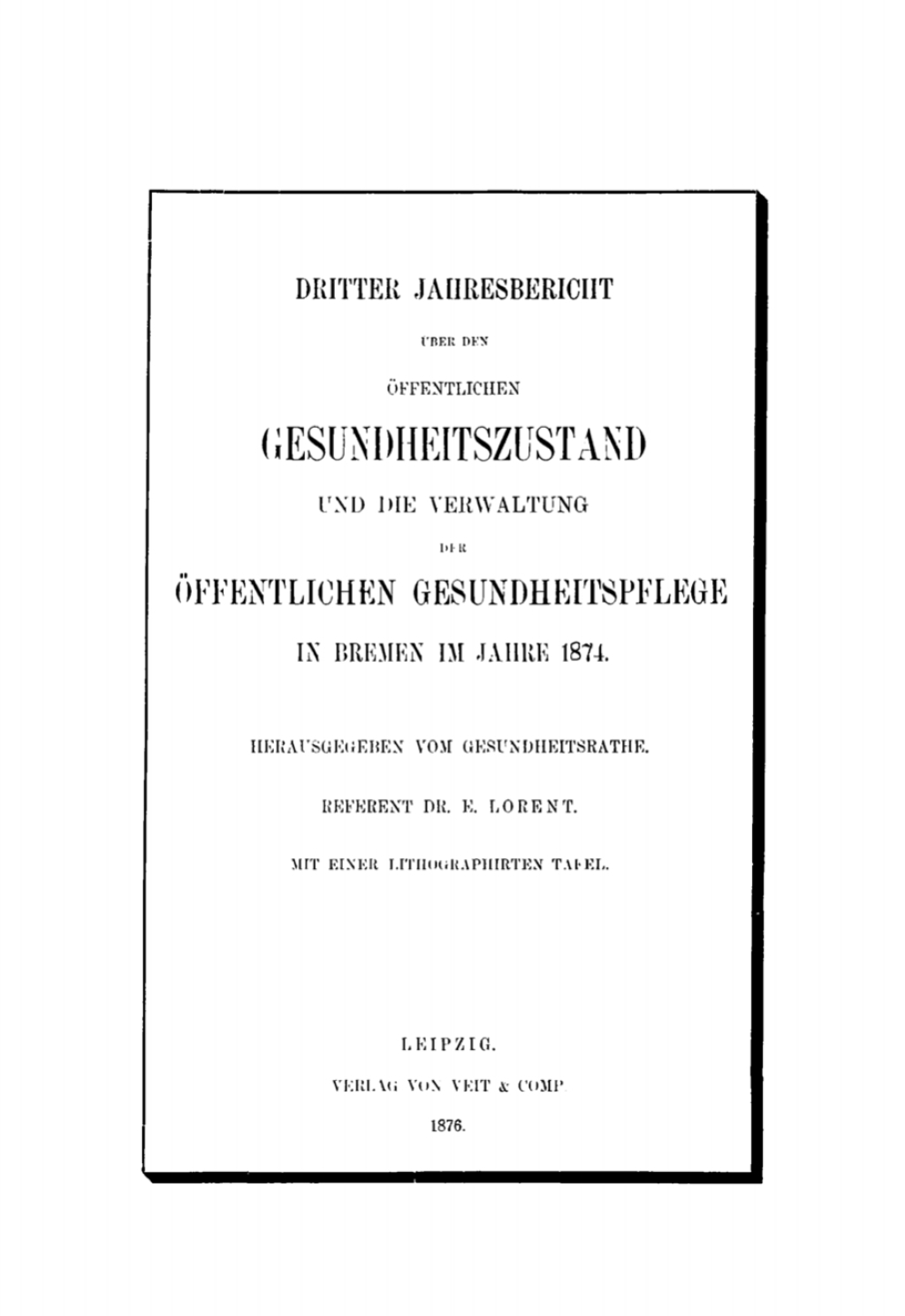 Page Fidelity Dritter Jahresbericht über den öffentlichen Gesundheitszustand und die Verwaltung öffentlichen Gesundheitspflege in Bremen im Jahre 1874; $148.73