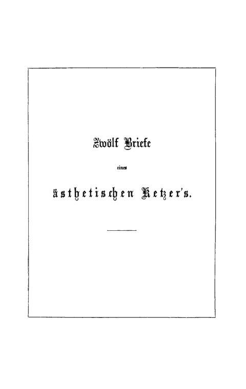 Cover image for book Zwölf Briefe eines ästhetischen Ketzer’s