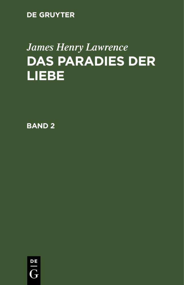 James Henry Lawrence: Das Paradies der Liebe. Band 2