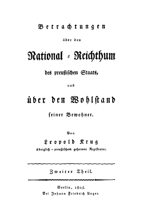 Cover image for book Leopold Krug: Betrachtungen über den National-Reichthum des preussischen Staats und über den Wohlstand seiner Bewohner. Teil 2