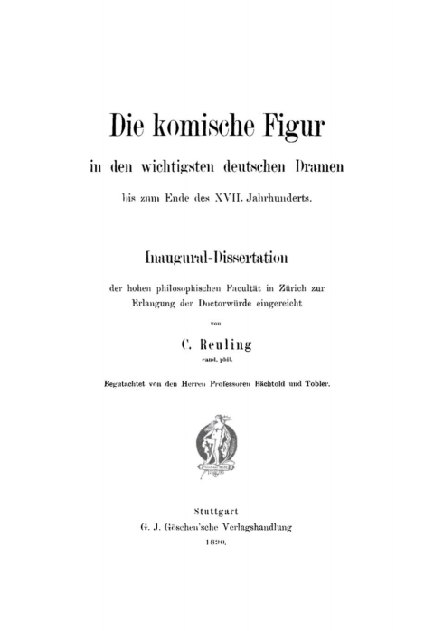 Cover image for book Die komische Figur in den wichtigsten deutschen Dramen bis zum Ende des XVII. Jahrhunderts
