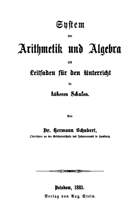 System der Arithmetik und Algebra als Leitfaden fÃ¼r den Unterricht in hÃ¶heren Schulen 