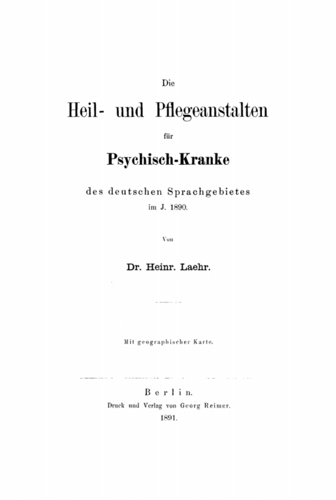 Cover image for book Die Heil- und Pflegeanstalten für Psychisch-Kranke des deutschen Sprachgebietes im J. 1890