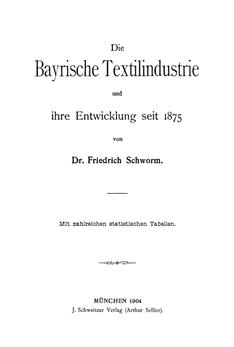 Cover image for book Die Bayrische Textilindustrie und ihre Entwicklung seit 1875