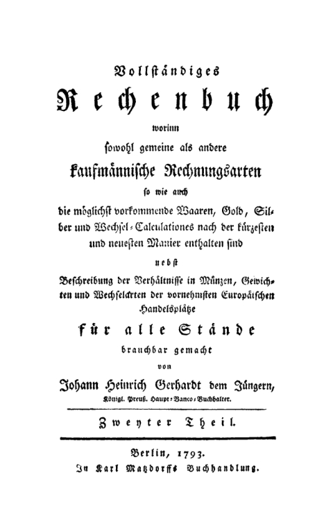 Cover image for book Johann Heinrich Gerhardt: Vollständiges Rechenbuch worinn sowohl gemeine als andere Kaufmännische Rechnungsarten. Teil 2