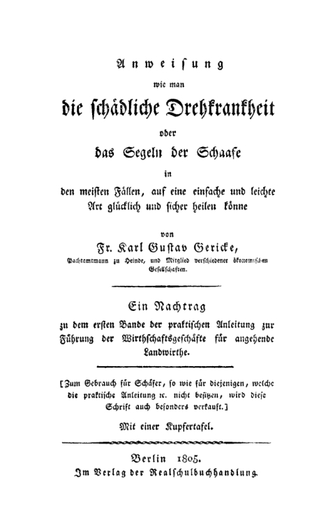 Cover image for book Anweisung wie man die schädliche Drehkrankheit oder das Segeln der Schafe in dem meisten Fällen, auf eine anfache und leichte Art glücklich und sicher heilen könne