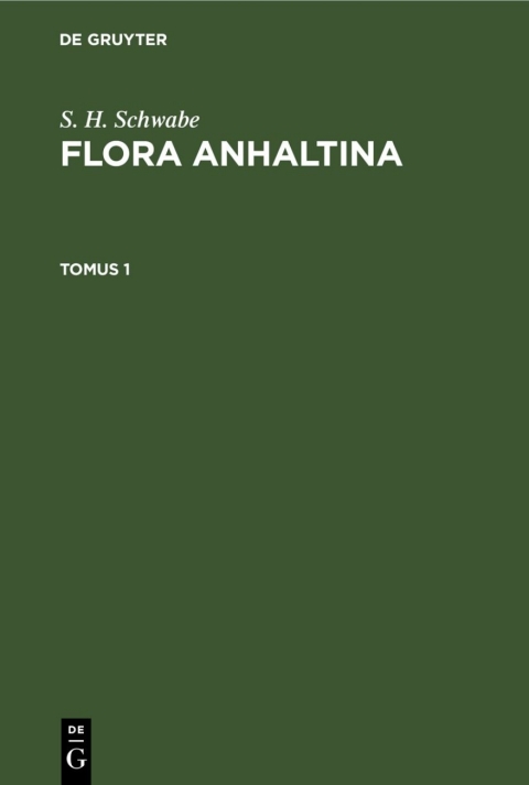 Cover image for book S. H. Schwabe: Flora Anhaltina. Tomus 1