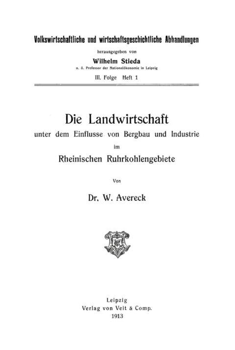 Cover image for book Die Landwirtschaft unter dem Einflusse von Bergbau und Industrie im rheinischen Ruhrkohlengebiete