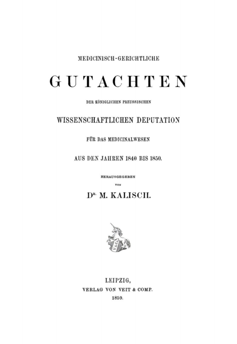 Cover image for book Medicinisch-gerichtliche Gutachten der Königlichen Preussischen Wissenschaftlichen Deputation für das Medicinalwesens aus den Jahren 1840 bis 1850