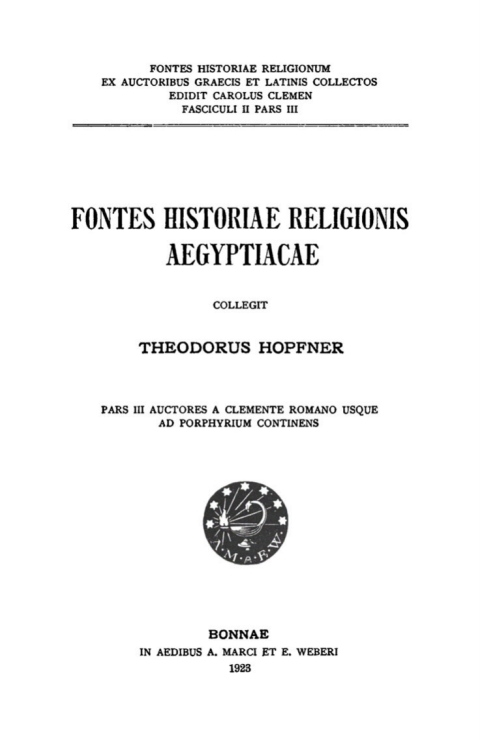 Cover image for book Fontes historiae religionis Aegyptiacae, Pars 3: Auctores a Clemente romano usque ad Porphyrium continens