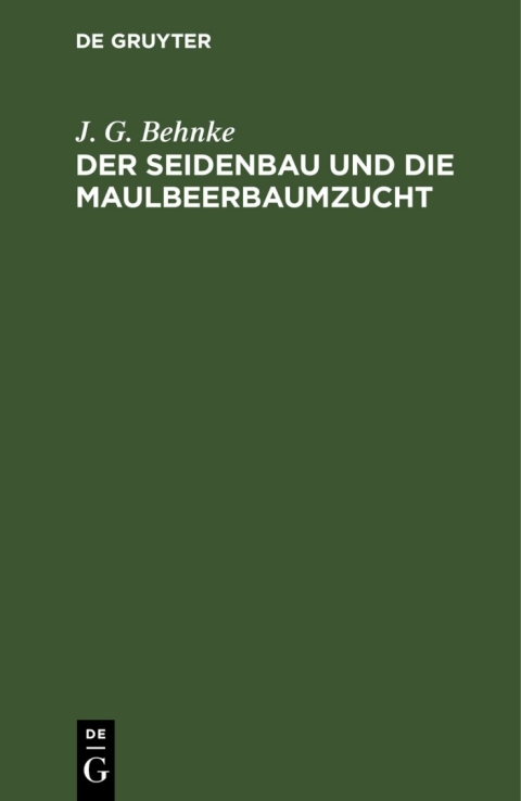 Cover image for book Der Seidenbau und die Maulbeerbaumzucht