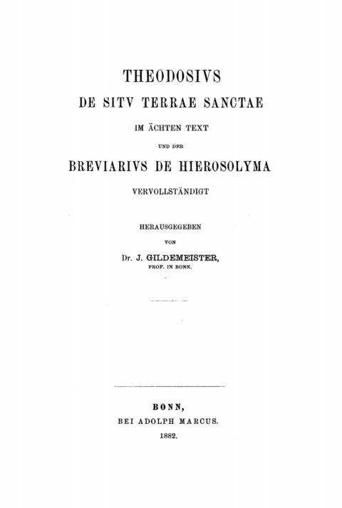 Cover image for book Theodosius De situ terrae sanctae im ächten Text und der Breviarius de Hierosolyma vervollständigt